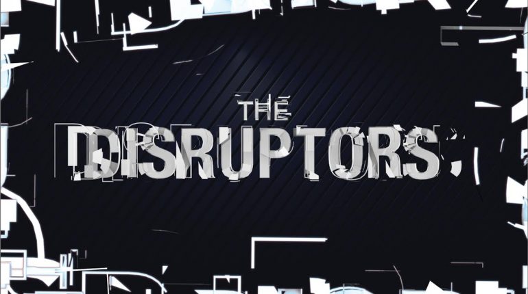 The Disruptors