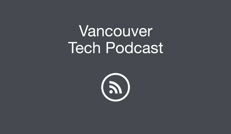 Vancouver Tech Podcast