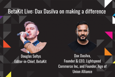 BetaKit Live: Dax Dasilva on making a difference