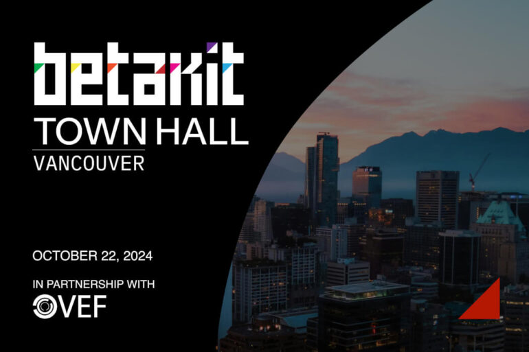 BetaKit Town Hall: Vancouver