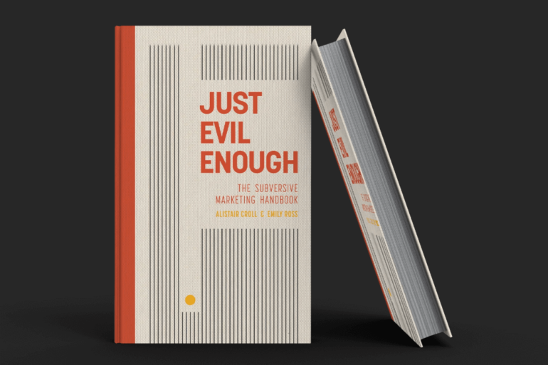 Just Evil Enough: The Subversive Marketing Handbook