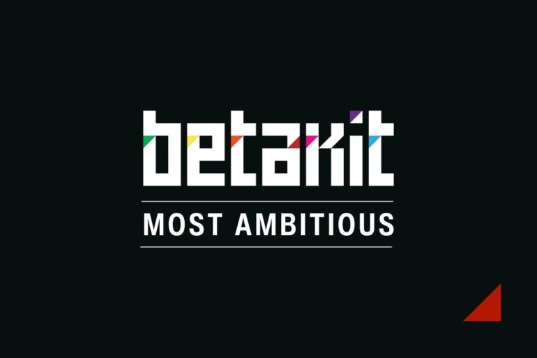 BetaKit Most Ambitious