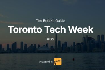 BetaKit-Guide-Toronto-Tech-Week