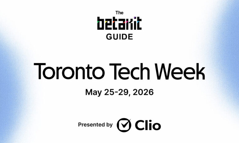 BetaKit Guide: Toronto Tech Week 2026